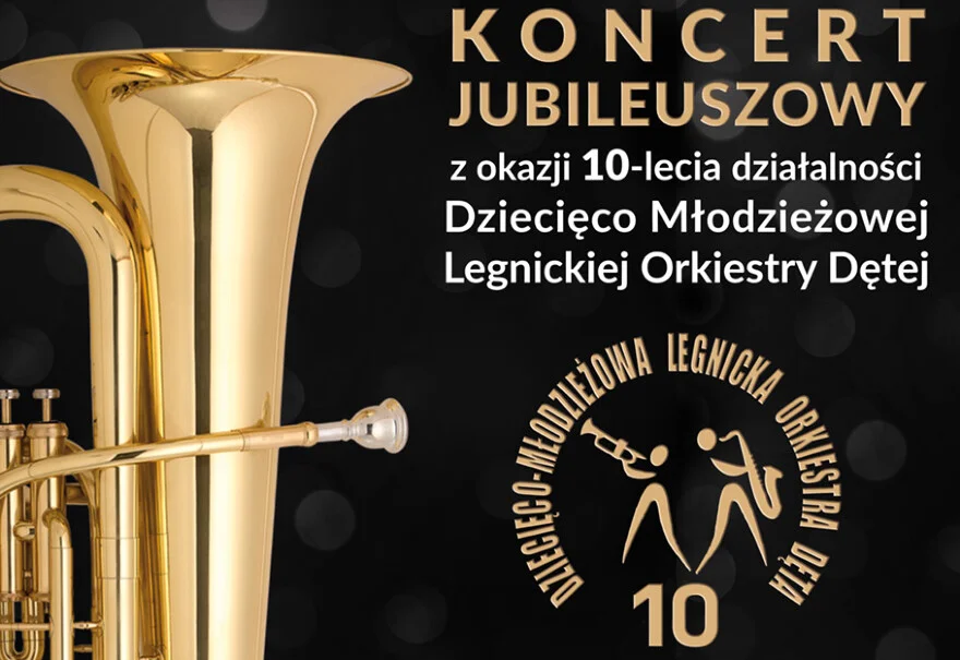 Koncert Jubileuszowy z okazji 10-lecia Dziecięco-Młodzieżowej Legnickiej Orkiestry Dętej